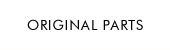 ORIGINAL PARTS